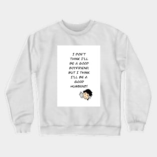 Good husband Crewneck Sweatshirt